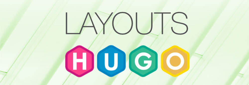 Crear tu propio layout con Hugo