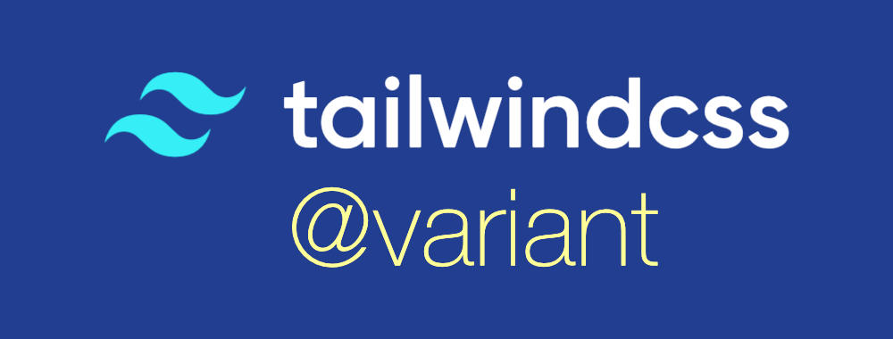 Definir nuestras propias variantes en Tailwind con la directiva @variant