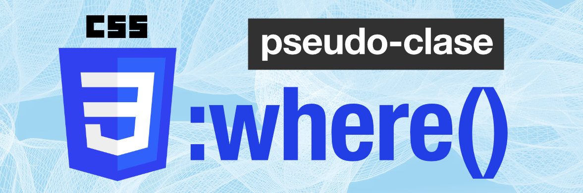 Pseudo-clase CSS :where()