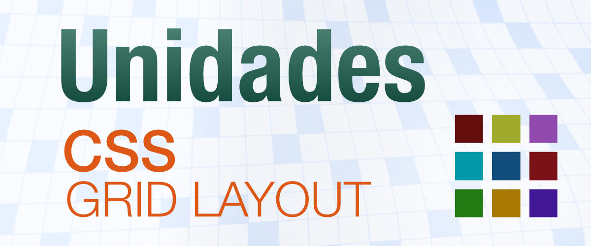 Unidades para tamaños de filas y columnas en CSS Grid