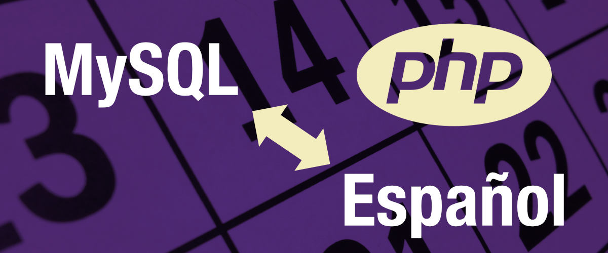 Convertir fechas entre MySQL y castellano, en PHP