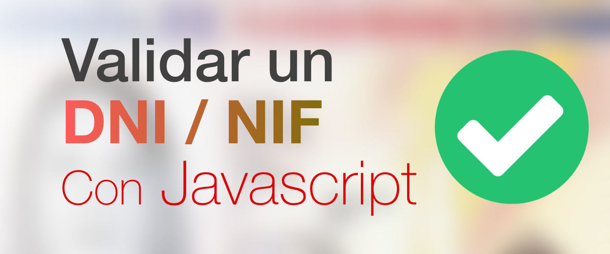 Calcular la letra del DNI en Javascript y validar un NIF