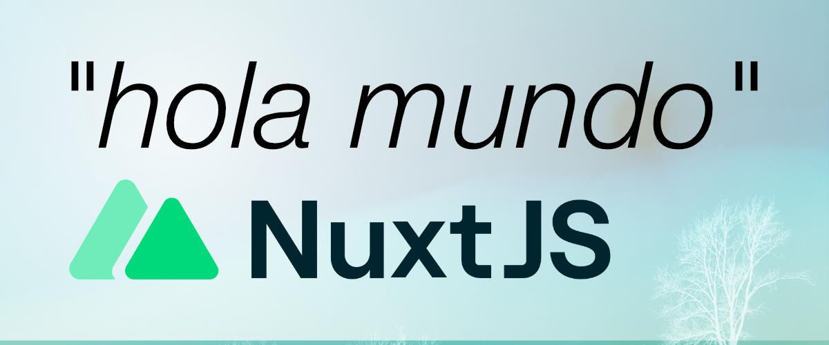 Primeros pasos con Nuxt Framework