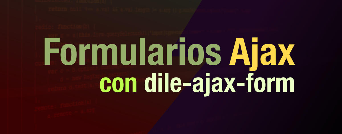 Procesa y envía formularios con Ajax sin programar