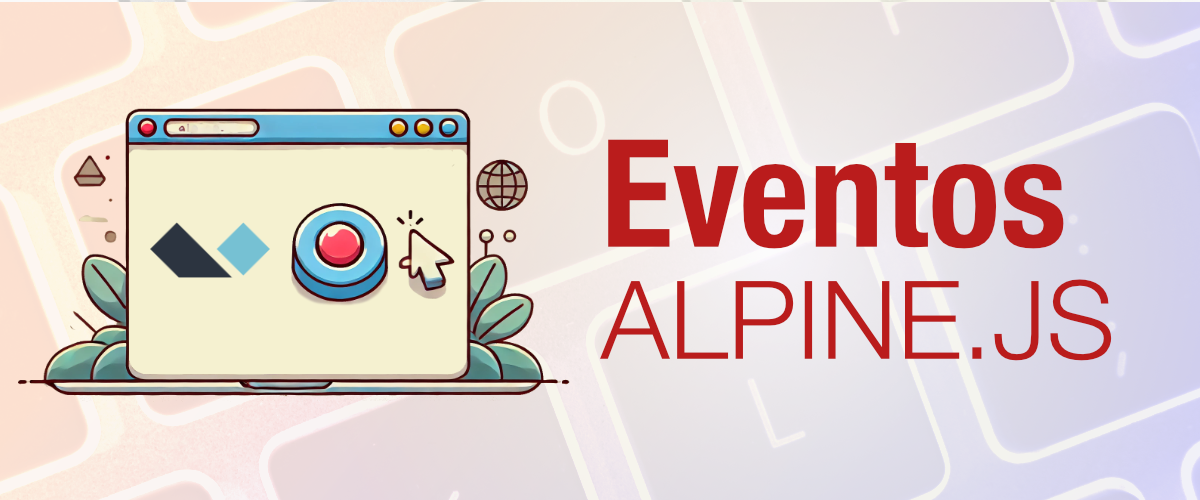 Eventos en Alpine.js