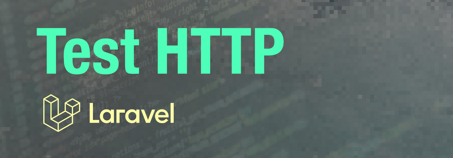 HTTP Tests en Laravel