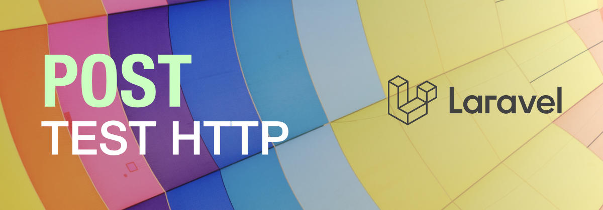 Testear una solicitud HTTP post en Laravel