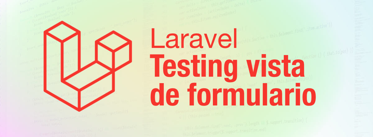 Cómo testear con Laravel una página web que tiene un formulario