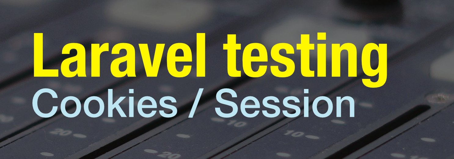 Cookies y variables de sesión en los test de Laravel