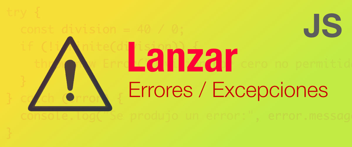 Lanzar Errores en JavaScript con throw