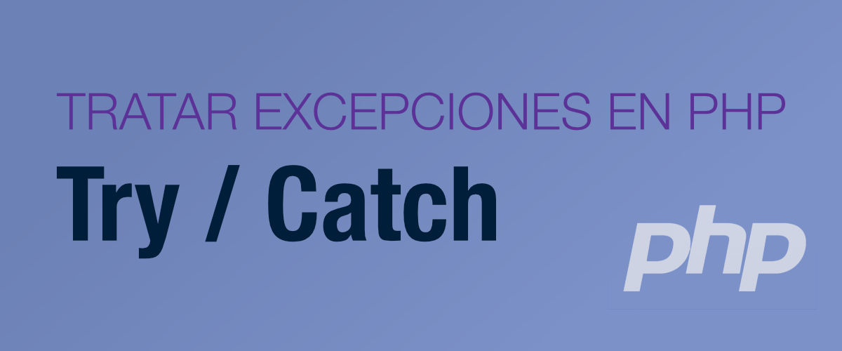 Tratar excepciones en PHP con try / catch