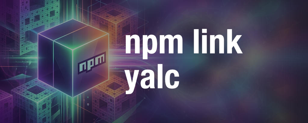 Flujo de trabajo para desarrollo local de librerías npm con Yalc