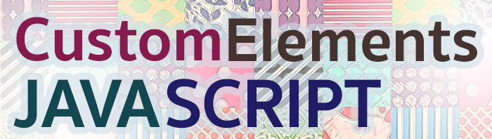 Actualizado el artículo de especificación Custom Elements