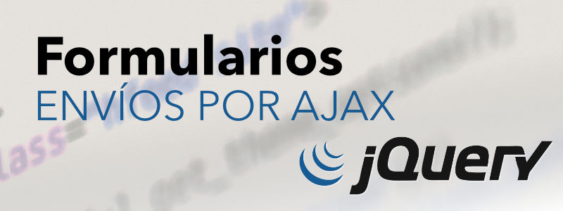 Segunda clase jQuery: formularios y Ajax