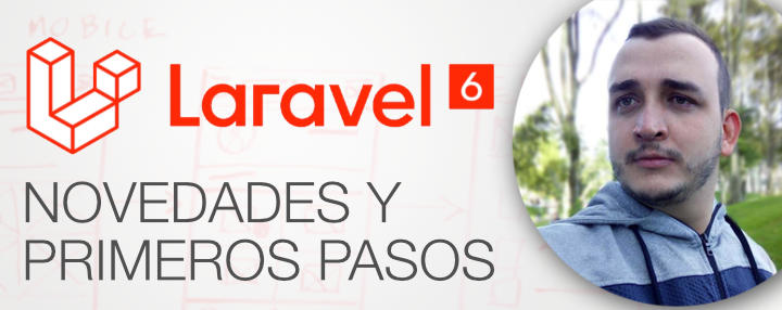 Novedades y primeros pasos con Laravel 6