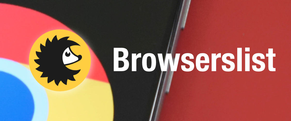 ¿Qué es Browserslist?